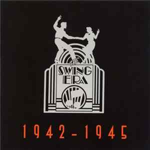 Various - The Swing Era 1942-1945 flac