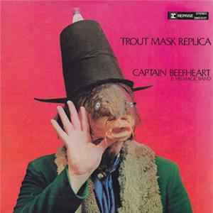 Captain Beefheart & His Magic Band - Trout Mask Replica flac