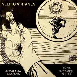 Veltto Virtanen - Anna Sydämesi Sulaa / Jumala Ja Saatana flac