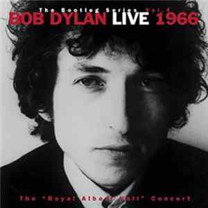 Bob Dylan - Live 1966 (The "Royal Albert Hall" Concert) flac