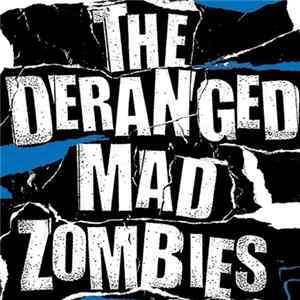 The Deranged Mad Zombies - The Deranged Mad Zombie 青盤 flac