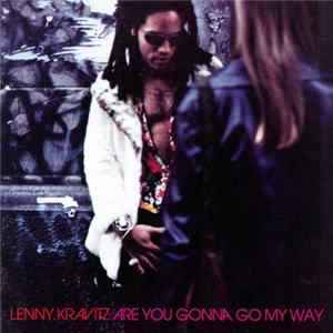 Lenny Kravitz - Are You Gonna Go My Way flac