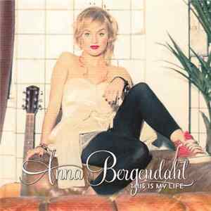 Anna Bergendahl - This Is My Life flac