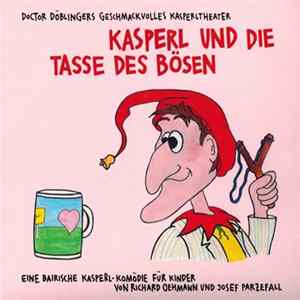 Doctor Döblingers Geschmackvolles Kasperltheater - Kasperl Und Die Tasse Des Bösen flac