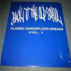 Various - Back To The Old School - Classic Dancefloor Breaks Vol 1 flac