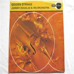 Johnny Douglas And His Orchestra - Golden Strings flac