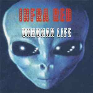 Infra-Red - Unhuman Life flac