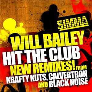 Will Bailey - Hit The Club - New Remixes! flac