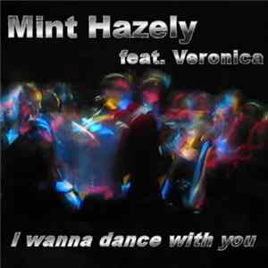 Mint Hazely Feat. Veronica - I Wanna Dance With You flac