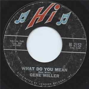 Gene Miller - I Was Wrong / What Do You Mean flac