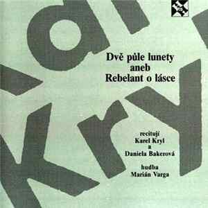 Karel Kryl - Dvě Půle Lunety Aneb Rebelant O Lásce flac