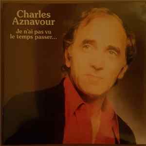 Charles Aznavour - Je N'ai Pas Vu Le Temps Passer... flac