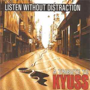 Various - Listen Without Distraction: A Tribute To Kyuss flac