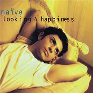 Naïve - Looking 4 Happiness flac