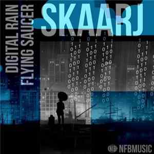 Skaarj - Digital Rain / Flying Saucer flac