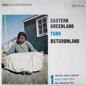 Various - Traditional Songs Of Greenland = Kalâtdlit Ivngerutitokait = Gamle Gronlandske Sange / Eastern Greenland = Tuno = Østgrønland flac