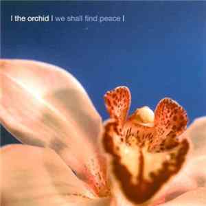 The Orchid - We Shall Find Peace flac