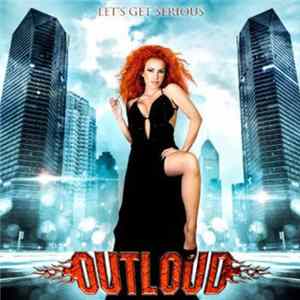 Outloud - Let's Get Serious flac