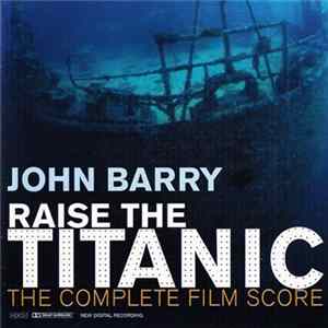 John Barry / The City Of Prague Philharmonic Conducted By Nic Raine - Raise The Titanic (The Complete Film Score) flac