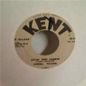 Lowell Fulsom - Sittin' Here Thinkin' / Shattered Dreams flac