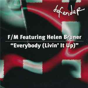F/M Featuring Helen Bruner - Everybody (Livin' It Up) flac