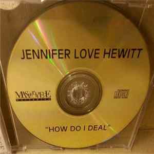 Jennifer Love Hewitt - How Do I Deal flac