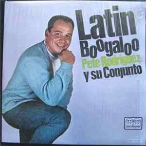 Pete Rodriguez Y Su Conjunto - Latin Boogaloo flac
