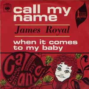 James Royal - Call My Name / When It Comes To My Baby flac