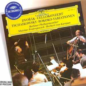 Dvořák • Tschaikowsky - Mstislav Rostropovich • Berliner Philharmoniker • Herbert von Karajan - Cellokonzert • Rokoko-Variationen flac