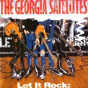 The Georgia Satellites - Let It Rock: Best Of The Georgia Satellites flac