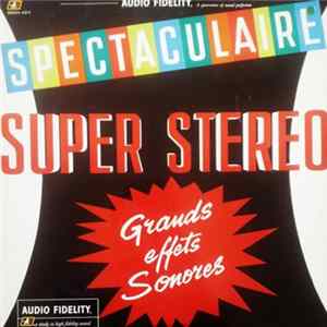 Various - Spectaculaire Super Stéréo - Grands Effets Sonores flac