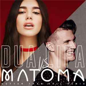 Dua Lipa - Hotter Than Hell (Matoma Remix) flac