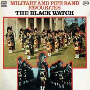 The Black Watch (Royal Highland Regiment) - Military And Pipe Band Favourites flac