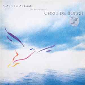 Chris de Burgh - Spark To A Flame (The Very Best Of Chris de Burgh) flac