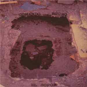 Comando Bruno - El Sopor flac