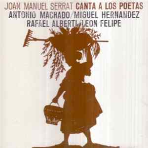 Joan Manuel Serrat - Joan Manuel Serrat Canta A Los Poetas Antonio Machado / Miguel Hernandez / Rafael Alberti / Leon Felipe flac