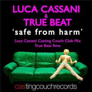 Luca Cassani & True Beat - Safe From Harm flac