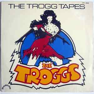 The Troggs - The Trogg Tapes flac