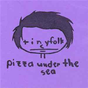 Tinyfolk - Pizza Under The Sea flac