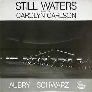 Jean Schwarz / René Aubry / Serge Aubry - Still Waters: Ballet De Carolyn Carlson flac