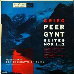Grieg / Richard Strauss - Sir John Barbirolli conducting The Hallé Orchestra / Robert Irving conducting The London Symphony Orchestra - Peer Gynt Suites Nos. 1 And 2 / Der Rosenkavalier Suite flac