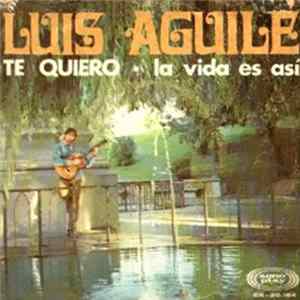 Luis Aguile - Te Quiero / La Vida Es Asi flac