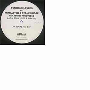 Sunshine Lovers vs. Mixmaster & StoneBridge Feat. Isabel Fructuoso - Latin Soul (Bits & Pieces) flac