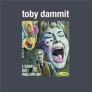 Toby Dammit - Luomo Dei Palloncini flac
