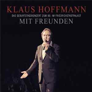 Klaus Hoffmann - Klaus Hoffmann Mit Freunden - Das Geburtstagskonzert zum 60. Im Friedrichstadtpalast flac