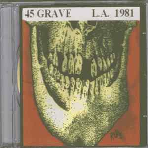 45 Grave - L.A. 1981 flac