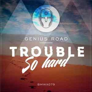 Genius Road - Trouble So Hard flac