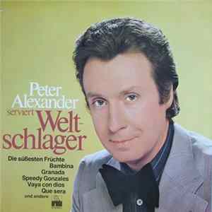 Peter Alexander - Peter Alexander Serviert Weltschlager flac