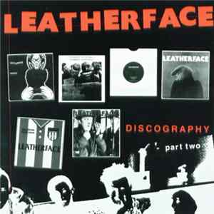 Leatherface - Discography Part Two flac