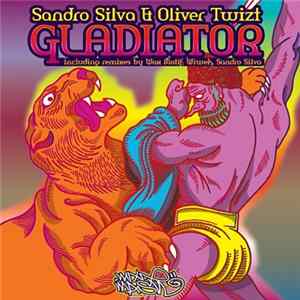 Sandro Silva & Oliver Twizt - Gladiator flac